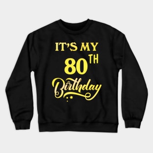 It'S My 80Th 80 80Th Crewneck Sweatshirt